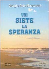 Voi siete la speranza - Giorgio Aldo Maccaroni - copertina