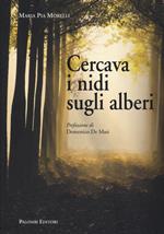 Cercava i nidi sugli alberi