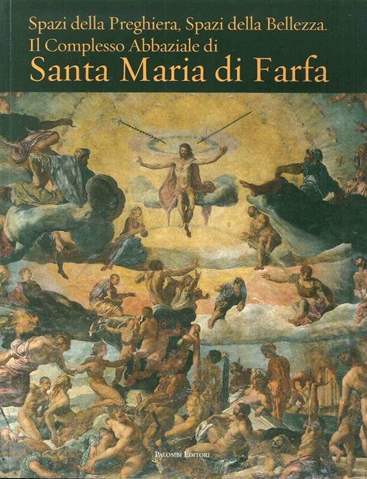 Spazi della preghiera. Spazi della bellezza. Il complesso abbaziale di Santa Maria di Farfa. Ediz. illustrata - copertina