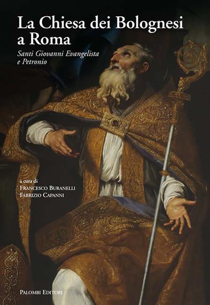 La Chiesa dei Bolognesi a Roma. Santi Giovanni Evangelista e Petronio. Ediz. a colori - copertina