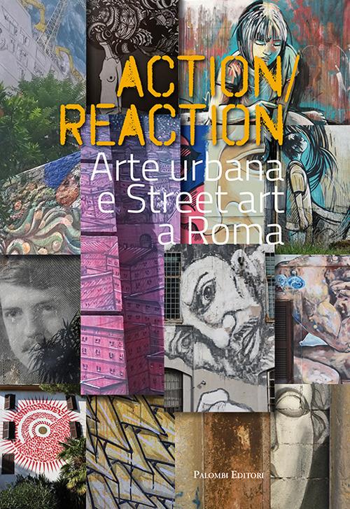 Action reaction. Arte urbana e street art a Roma - copertina