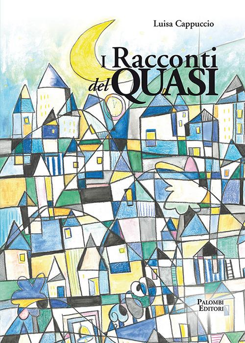 I racconti del quasi - Luisa Cappuccio - copertina