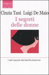 I segreti delle donne. I volti nascosti dell'identità femminile - Cinzia Tani,Luigi De Maio - copertina