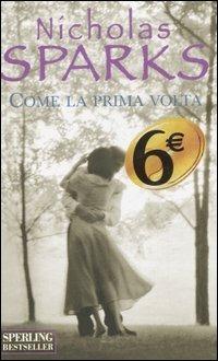 Come la prima volta - Nicholas Sparks - copertina