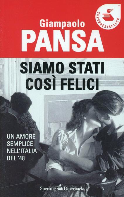 Siamo stati così felici - Giampaolo Pansa - copertina