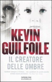 Il creatore delle ombre - Kevin Guilfoile - copertina