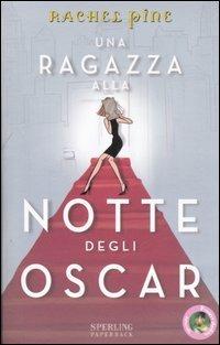 Una ragazza alla notte degli Oscar - Rachel Pine - copertina