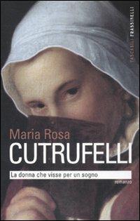 La donna che visse per un sogno - Maria Rosa Cutrufelli - copertina