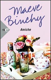 Amiche - Maeve Binchy - copertina
