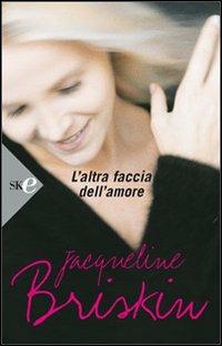 L' altra faccia dell'amore - Jacqueline Briskin - copertina