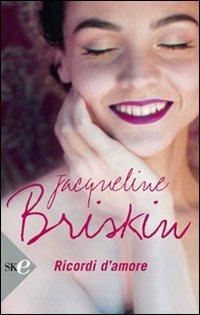 Ricordi d'amore - Jacqueline Briskin - copertina