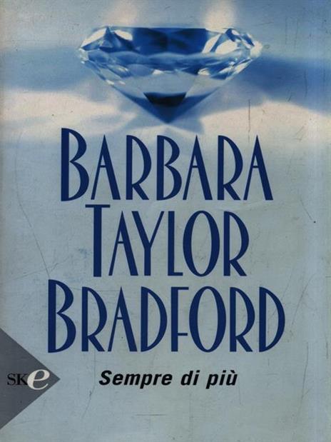 Sempre di più - Barbara Taylor Bradford - 3