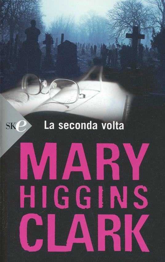 La seconda volta - Mary Higgins Clark - copertina