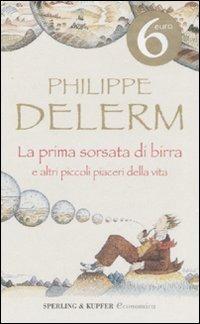 La prima sorsata di birra e altri piccoli piaceri della vita - Philippe Delerm - copertina