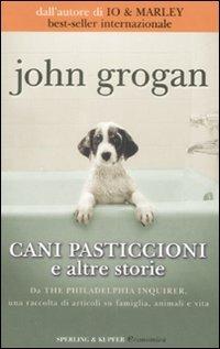 Cani pasticcioni e altre storie - John Grogan - copertina