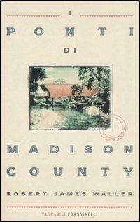 I ponti di Madison County - Robert J. Waller - copertina
