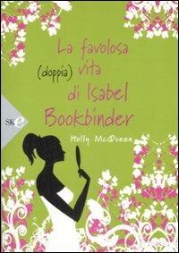La favolosa (doppia) vita di Isabel Bookbinder - Holly McQueen - copertina