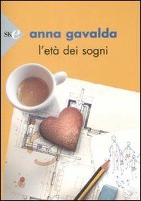 L' età dei sogni - Anna Gavalda - copertina