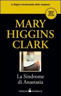 La sindrome di Anastasia - Mary Higgins Clark - copertina