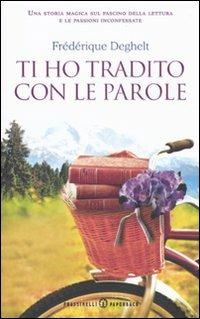 Ti ho tradito con le parole - Frédérique Deghelt - copertina