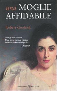 Una moglie affidabile - Robert Goolrick - copertina