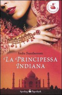 La principessa indiana - Indu Sundaresan - copertina