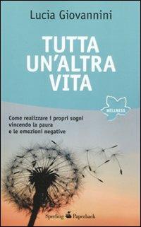 Tutta un'altra vita - Lucia Giovannini - copertina