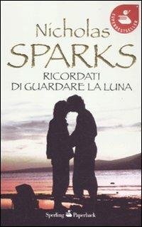 Ricordati di guardare la luna - Nicholas Sparks - copertina