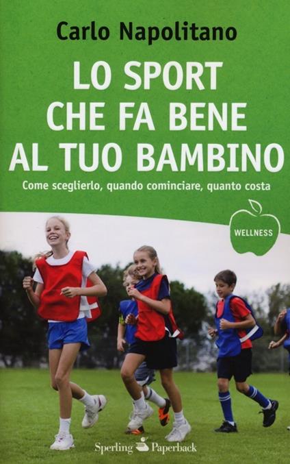 Lo sport che fa bene al tuo bambino - Carlo Napolitano - copertina
