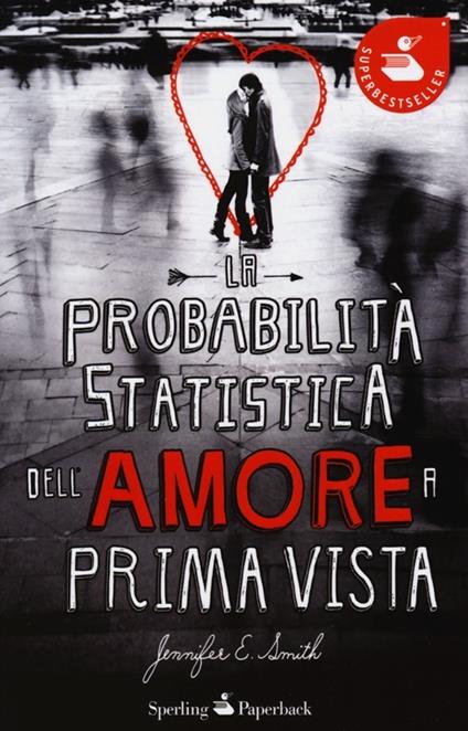 La probabilità statistica dell'amore a prima vista - Jennifer E. Smith - copertina