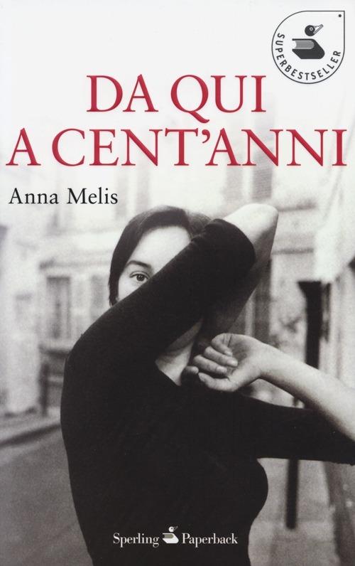 Da qui a cent'anni - Anna Melis - copertina