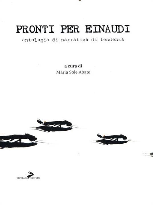 Pronti per Einaudi. Antologia di narrativa di tendenza - 4