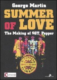 Summer of love. The making of «Sgt. Pepper». Ediz. italiana - George Martin - copertina