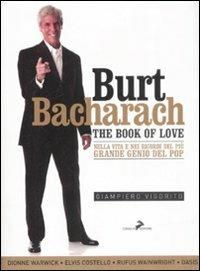Burt Bacharach. The book of love. Nella vita e nei ricordi del più grande genio del pop - Giampiero Vigorito - copertina
