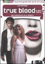 True blood & altri morsi. Mai innamorarsi di un vampiro
