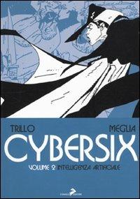 Cybersix. Vol. 2: Intelligenza artificiale - Carlos Trillo,Carlos Meglia - copertina