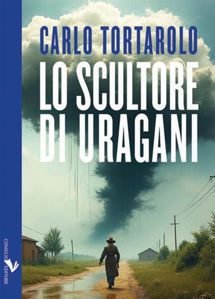 Lo scultore di uragani - Carlo Tortarolo - copertina