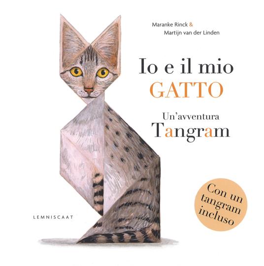 Io e il mio gatto. Un'avventura tangram. Ediz. a colori. Con Altro materiale a stampa - Maranke Rinck,Martijn Van der Linden - copertina