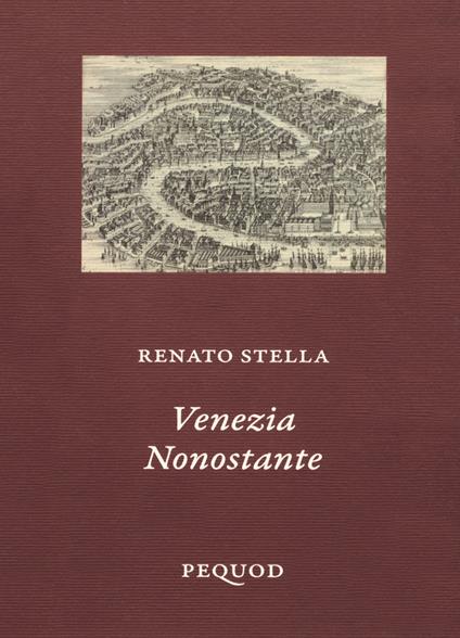 Venezia nonostante - Renato Stella - copertina