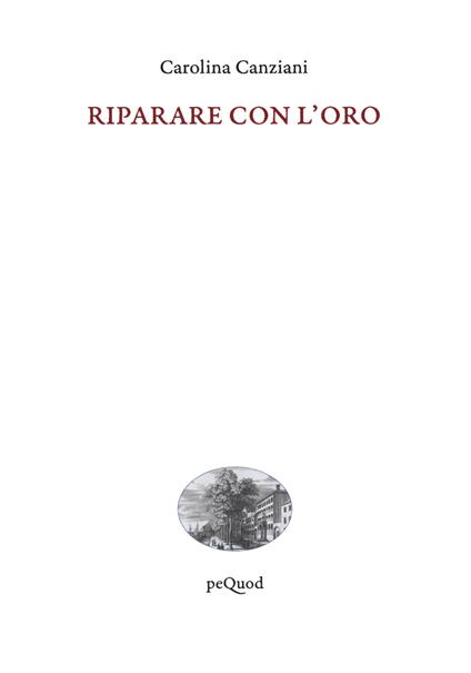 Riparare con l'oro - Carolina Canziani - copertina