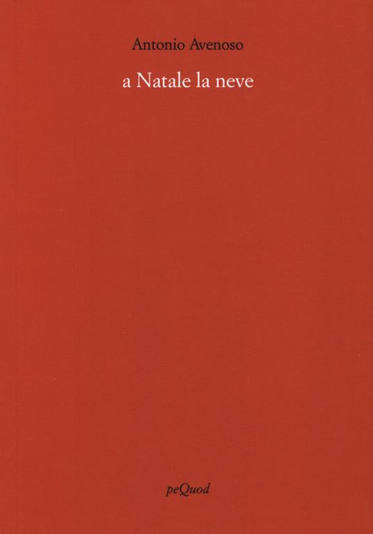 A Natale la neve - Antonio Avenoso - copertina