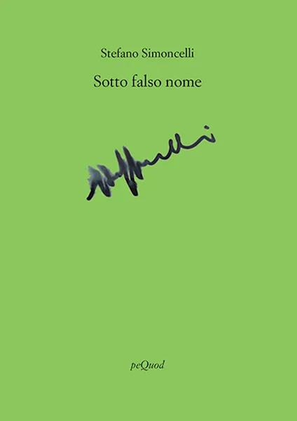 Sotto falso nome - Stefano Simoncelli - copertina