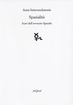 Spazialità. Scavi dell'avvocato Spaziale