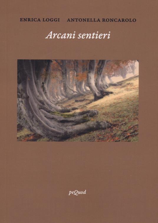 Arcani sentieri - Enrica Loggi,Antonella Roncarolo - copertina