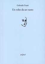 Un volto da un vuoto