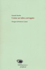 Come un tubo corrugato