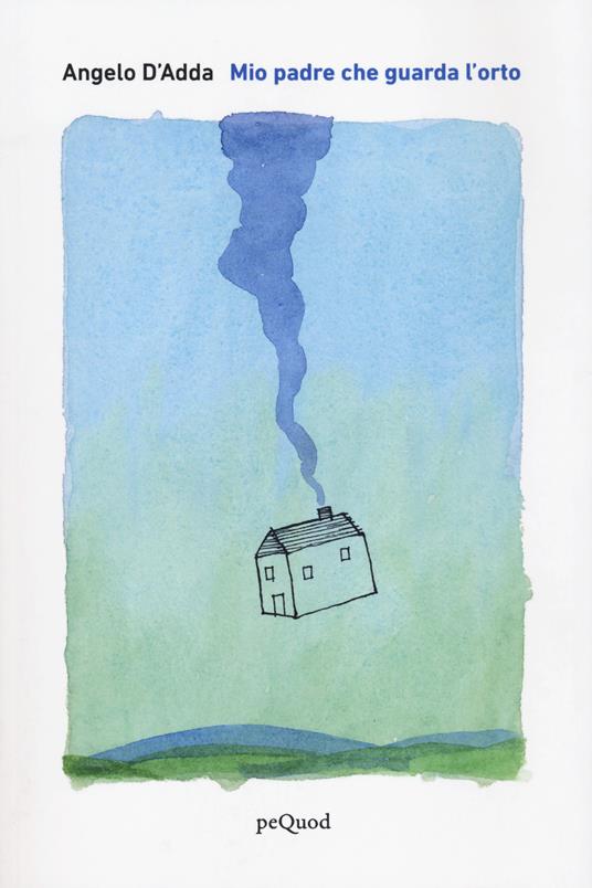 Mio padre che guarda l'orto - Angelo D'Adda - copertina