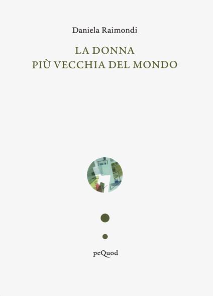La donna più vecchia del mondo - Daniela Raimondi - copertina