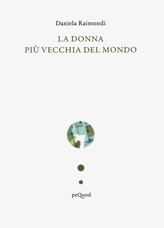 La donna più vecchia del mondo - Daniela Raimondi - copertina
