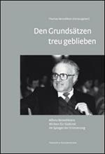 Den Grundsätzen treu geblieben. Alfons Benedikters Wirken für Südtirol im Spiegel der Erinnerung
